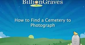 How to Find a Cemetery to Take Photos for BillionGraves That Already has Photos