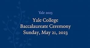 Yale College 2023 Baccalaureate Ceremony