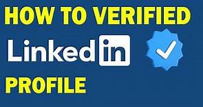 How To Verify Your LinkedIn Profile | Step-by-Step Tutorial