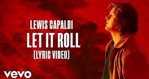 Lewis Capaldi - Let It Roll (Lyric Video)