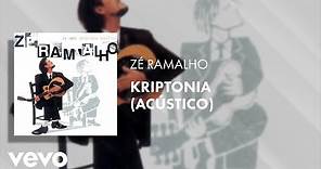 Zé Ramalho - Kryptônia (Acústico) (Áudio Oficial)