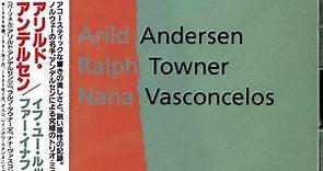 Arild Andersen, Ralph Towner, Nana Vasconcelos - If You Look Far Enough