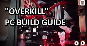 ULTIMATE "Overkill" Water Cooled Build a Gaming PC Computer "How To" Guide