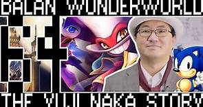 Balan Wonderworld - A Third Look: The Yuji Naka Story [Bumbles McFumbles]