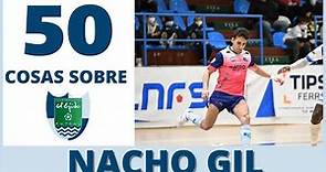 50 cosas sobre NACHO GIL jugador de Ejido Futsal