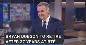 Bryan Dobson to retire after 37 years at RTÉ