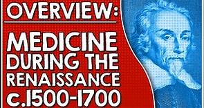 Overview: Renaissance medicine c.1500-1700