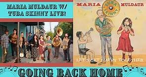 Going Back Home-Maria Muldaur With Tuba Skinny Live!