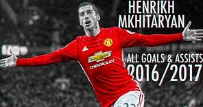Henrikh Mkhitaryan 2016/17 - All Goals and Assists, Highlights HD Manchester United 🔥