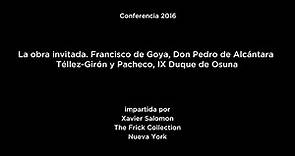 Conferencia: Goya, Don Pedro de Alcántara Téllez-Girón y Pacheco, IX Duque de Osuna