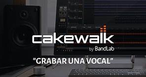 CAKEWALK - Cómo grabar una vocal - Tutorial