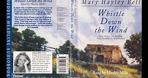 Whistle Down The Wind by Mary Hayley Bell - Read by Hayley Mil...