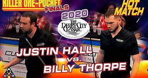 HOT MATCH KILLER 1P FINAL: Justin HALL vs. Billy THORPE: 2020 DERBY CITY CLASSIC ONE-POCKET DIVISION