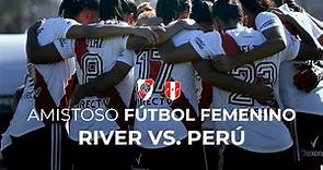 River vs. Selección de Perú [Fútbol femenino - EN VIVO]