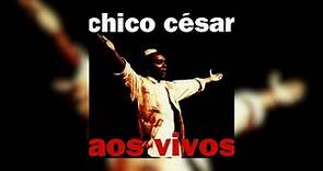 Chico César - "À Primeira Vista" (Aos Vivos/1995)