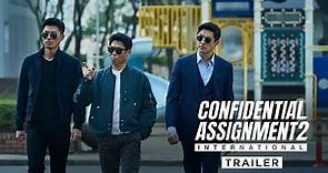 CONFIDENTIAL ASSIGNMENT 2: INTERNATIONAL | Main Trailer — In Cinemas 15 September
