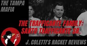 Episode 57: The Tampa Mafia- Santo Trafficante Sr.