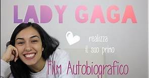 Lady Gaga - Film Autobiografico (la malattia di cui soffre)