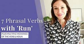 Learn 7 Phrasal Verbs with Run — Run through / into / out of [Plus Multiple Meanings of the Verb]