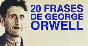 20 Frases de George Orwell | El autor distópico del Gran Hermano 🧐