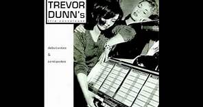 Trevor Dunn's Trio Convulsant - Ann Margret
