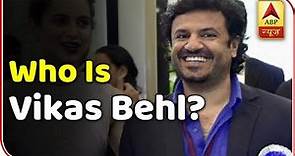 Who is Vikas Bahl? | ABP News
