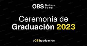 Resumen Ceremonia de Graduación 2023 | OBS Business School