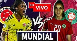 🔴 Colombia vs Marruecos EN VIVO / Mundial Femenino