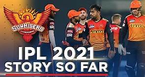 SunRisers Hyderabad: The Story so far in IPL 2021