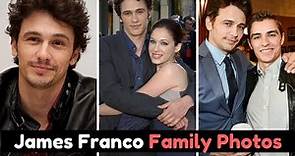 Actor James Franco Family Photos with Brother Dave Franco & Tom Franco, Partner, Mother, Father