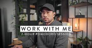 Work With Me (2 Hours) with Music | Pomodoro 25/5 Timer (For Study or Work)