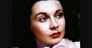 Vivien Leigh - A Woman of Many Faces