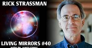 DMT: the spirit molecule with Rick Strassman | Living Mirrors #40