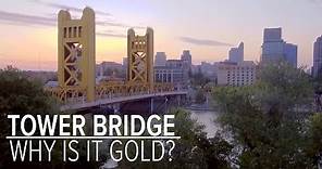 Sacramento's Tower Bridge: Why is it painted gold?