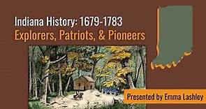 Indiana History Explorers, Patriots, & Pioneers