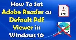 How To Set Adobe Reader as Default Pdf Viewer in Windows 10