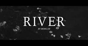 Morgan - River (Teaser)