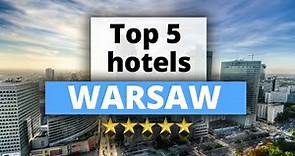 Top 5 Hotels in Warsaw, Best Hotel Recommendations