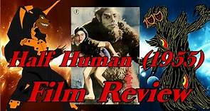 Half Human (1955) Kaiju Film Review