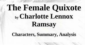The Female Quixote by Charlotte Lennox Ramsay | Characters, Summary, Analysis