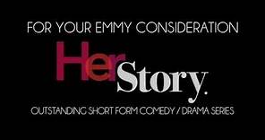 HER STORY | For Your EMMY Consideration: Her Story