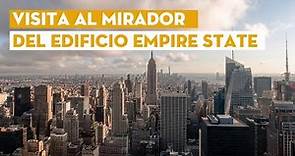 Mirador Empire State en Nueva York - VISITA COMPLETA