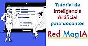 Tutorial de Inteligencia Artificial para docentes: Red MagIA