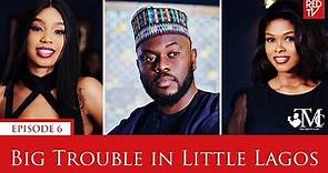 THE MEN'S CLUB / EPISODE 6 / BIG TROUBLE IN LITTLE LAGOS