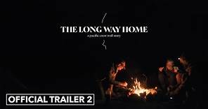 The Long Way Home: A Pacific Crest Trail story | Trailer 2 (4K)