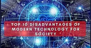 Top 10 Disadvantages or Bad Effects of Modern Technology for Society