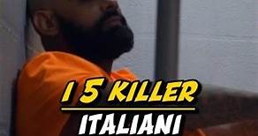 I 5 KILLER ITALIANI PIÙ FAMOSI🇮🇹
