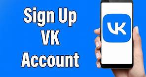 Create A VK Account 2022 | VK App Account Registration Help | VK Sign Up