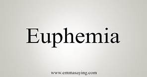 How To Say Euphemia
