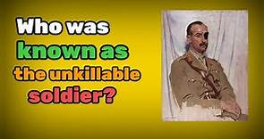 Adrian Carton de Wiart - Who was known as the unkillable soldier?
